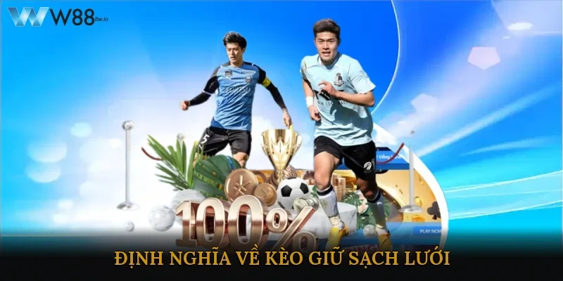 Định nghĩa về kèo giữ sạch lưới
